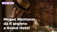 Megan Montaner, da Il Segreto a Grand Hotel