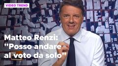 Matteo Renzi: "Pronto a correre da solo"