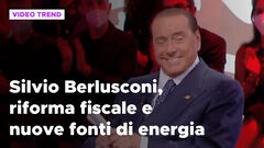 Silvio Berlusconi, dalla riforma fiscale alle nuove fonti di energia