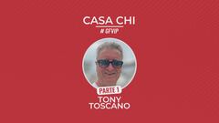 Casa Chi - GF VIP Puntata n. 76: con Tony Toscano - Prima parte