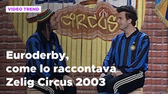 Euroderby Inter-Milan, come lo raccontavano nel 2003 a Zelig Circus
