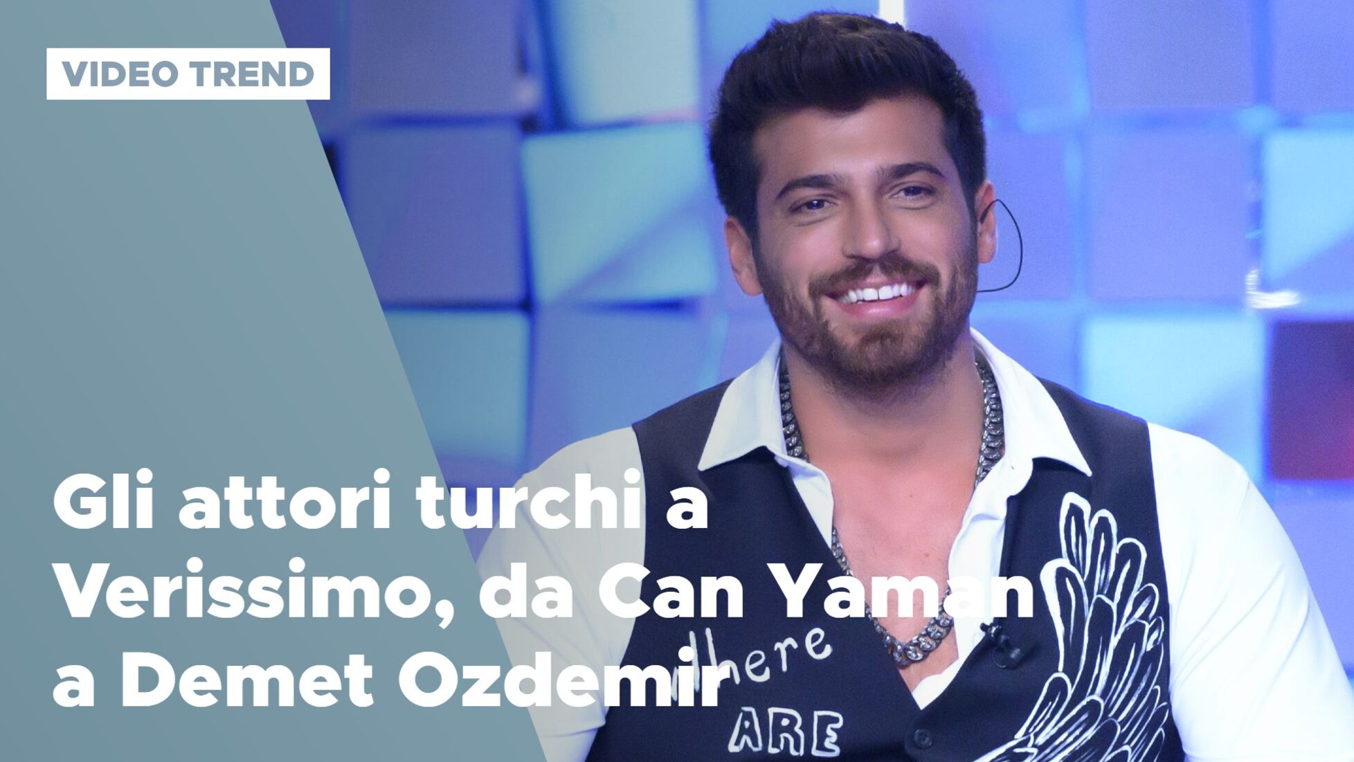 Verissimo: Gli attori turchi a Verissimo, da Can Yaman a Demet Ozdemir  Video | Mediaset Infinity