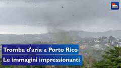 Tromba d'aria a Porto Rico, le immagini impressionanti