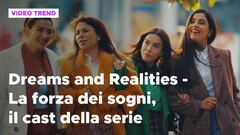 Dreams and Realities - La forza dei sogni, il cast della serie