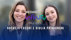 Mediaset Infinity meets Rachele Luschi e Giulia Patrignani