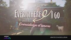 Everywhere I go - Coincidenze d'amore: dal primo marzo su Mediaset Infinity