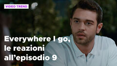 Everywhere I go, il riassunto e le reazioni alla puntata 9