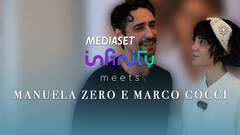 Mediaset Infinity meets Manuela Zero e Marco Cocci