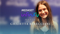 Mediaset Infinity meets Giulietta Rebeggiani
