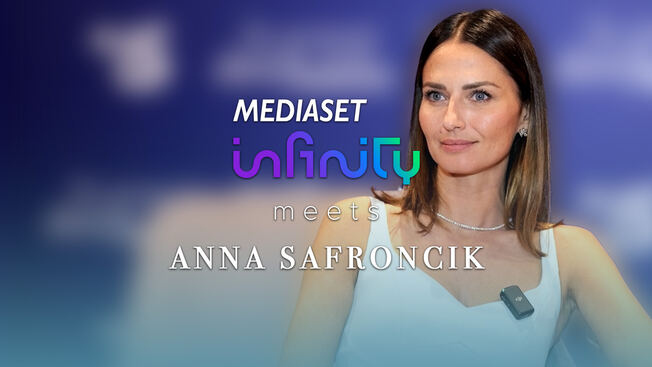 Mediaset Infinity meets Anna Safroncik