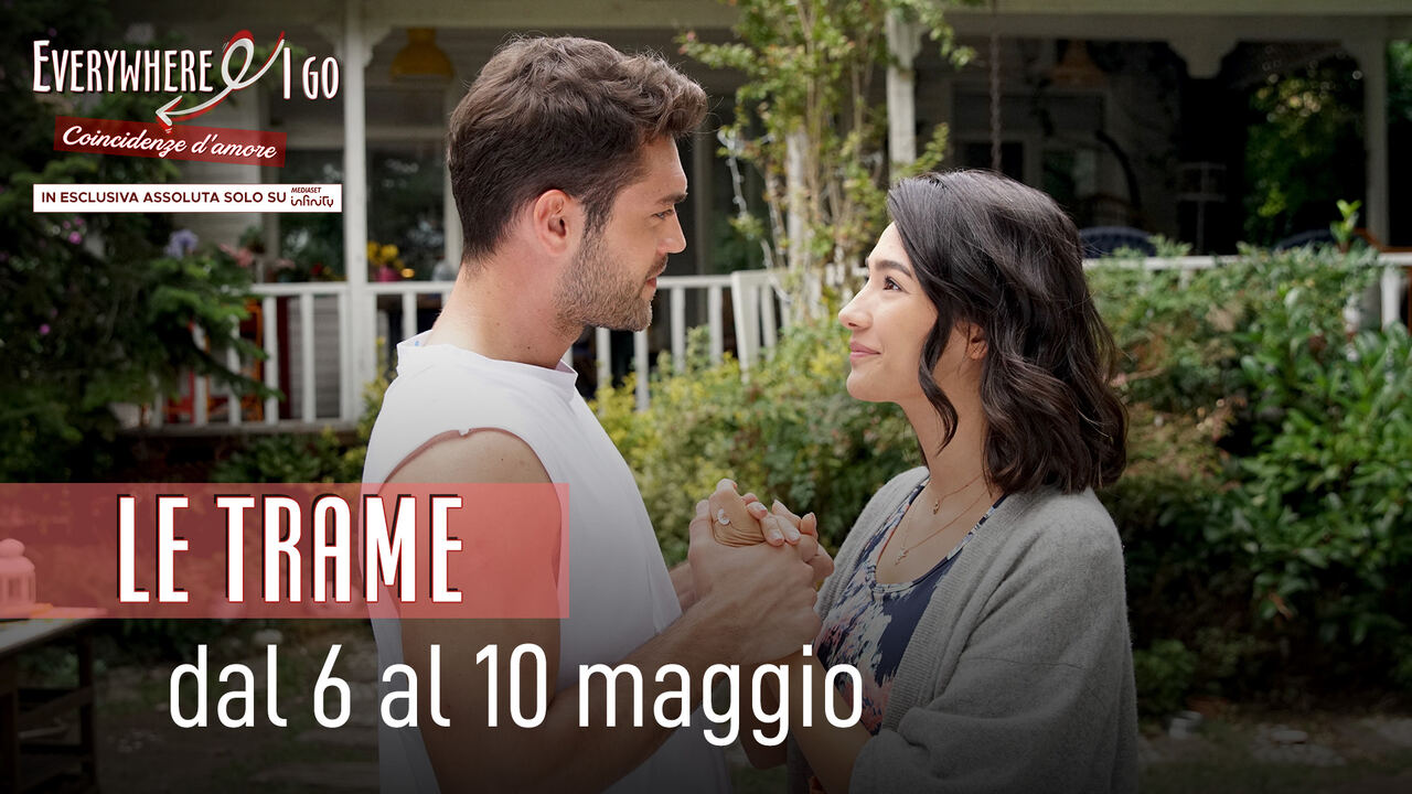 Everywhere I go - Coincidenze d'amore, replica puntata in streaming del 1° maggio 2024 - Video Mediaset