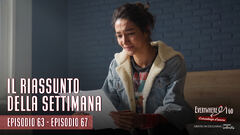 Everywhere I go - Il riassunto della settimana (Ep.63-67)