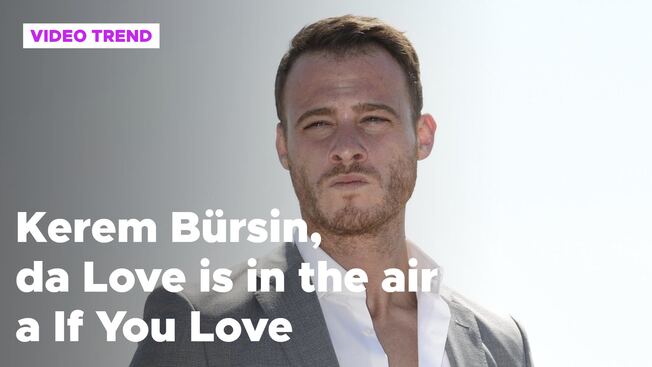 Kerem Bürsin, da Love in the Air a If You Love