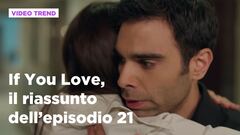 If You Love, il riassunto dell'episodio 21