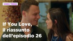 If You Love, il riassunto dell'episodio 26