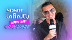 Gabry Ponte x Mediaset Infinity Offstage
