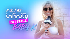 Baby K x Mediaset Infinity Offstage