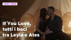 If You Love, tutti i baci tra Leyla e Ates