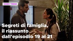 Segreti di famiglia, il riassunto dall'episodio 19 al 21