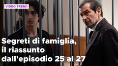 Segreti di famiglia, il riassunto dall'episodio 25 al 27