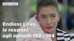 Endless Love, il riassunto e le reazioni agli episodi 192-194