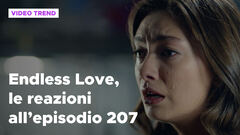 Endless Love, il riassunto e le reazioni all'episodio 207