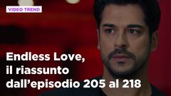 Endless Love, il riassunto dall'episodio 205 al 218