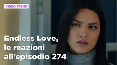 Endless Love, il riassunto e le reazioni all'episodio 274