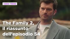 The Family 2, il riassunto dell'episodio 54