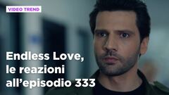 Endless Love, il riassunto e le reazioni all'episodio 333