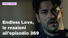 Endless Love, il riassunto e le reazioni all'episodio 369