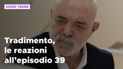 Tradimento, il riassunto e le reazioni all'episodio 39