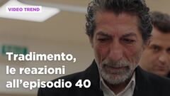 Tradimento, il riassunto e le reazioni all'episodio 40