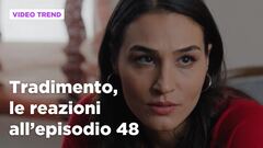 Tradimento, il riassunto e le reazioni all'episodio 48