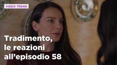 Tradimento, il riassunto e le reazioni all'episodio 58