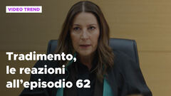 Tradimento, il riassunto e le reazioni all'episodio 62