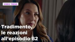 Tradimento, il riassunto e le reazioni all'episodio 82