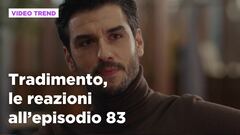 Tradimento, il riassunto e le reazioni all'episodio 83