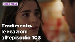 Tradimento, il riassunto e le reazioni all'episodio 103