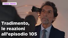 Tradimento, il riassunto e le reazioni all'episodio 105