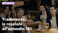 Tradimento, il riassunto e le reazioni all'episodio 151
