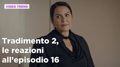 Tradimento 2, il riassunto e le reazioni all'episodio 16