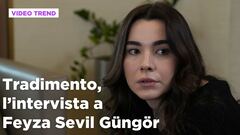 Tradimento, Feyza Sevil Güngör si racconta