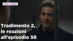 Tradimento 2, il riassunto e le reazioni all'episodio 58