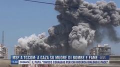 Breaking News delle 17.00 | Msf a TGcom: a Gaza si muore di bombe e fame
