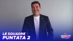 Le squadre della seconda puntata
