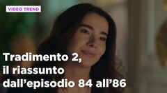 Tradimento 2, il riassunto dall'episodio 84 all'86