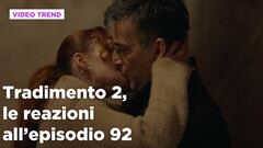 Tradimento 2, il riassunto e le reazioni all'episodio 92