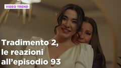 Tradimento 2, il riassunto e le reazioni all'episodio 93