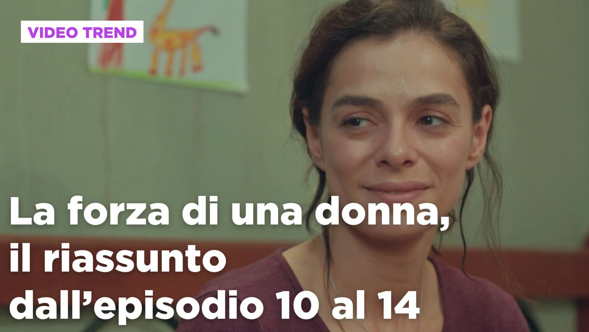 La forza di una donna, il riassunto dall'episodio 10 al 14 - La forza di una donna Video | Mediaset Infinity